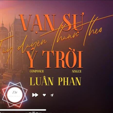 Vạn Sự Tuỳ Duyên Thuận Theo Ý Trời | Boomplay Music