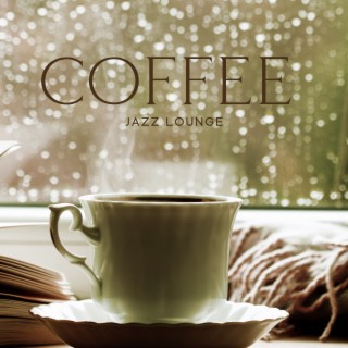 Coffee Jazz Lounge - Soft Tunes To Relax And Decompress With A Good Cup Of Coffee