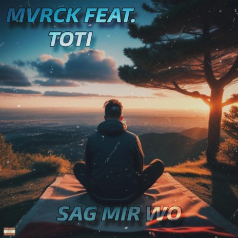 Sag Mir Wo ft. ToTi | Boomplay Music