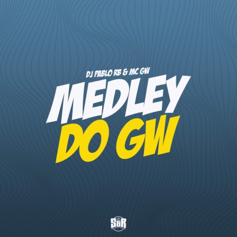 Medley do Gw ft. MC Gw | Boomplay Music