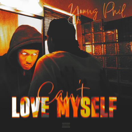 Can't Love Myself | Boomplay Music