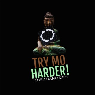 Try Mo Harder (432hz Super Single)