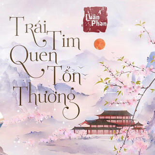 Trái Tim Quen Tồn Thương