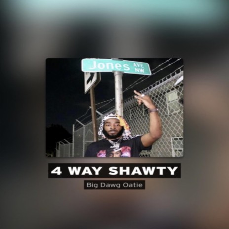 4 Way Shawty | Boomplay Music