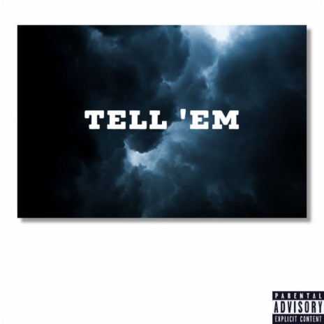 Tell 'Em | Boomplay Music