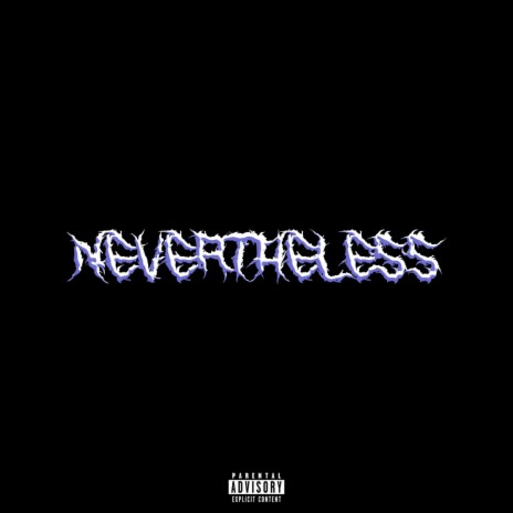 NeverTheLess | Boomplay Music
