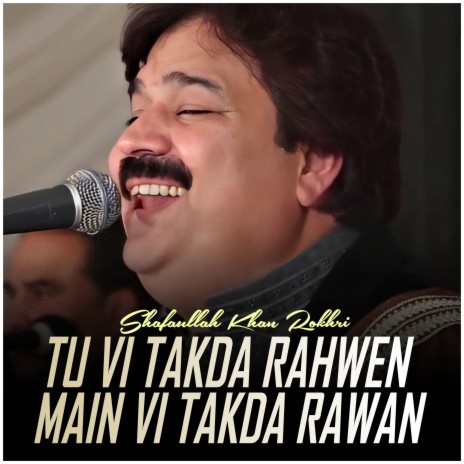 Tu Vi Takda Rahwen Main Vi Takda Rawan | Boomplay Music