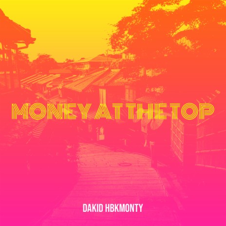 Money at the Top | Boomplay Music