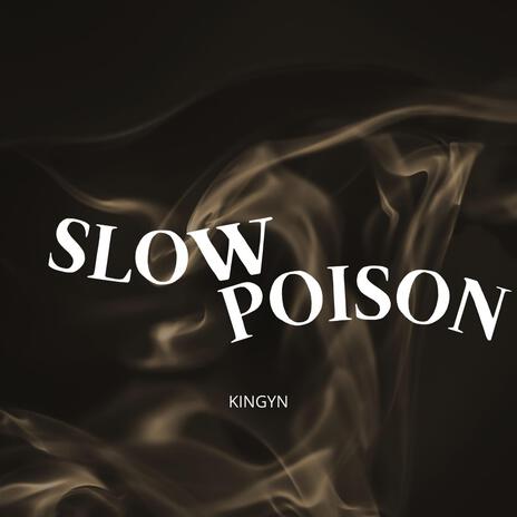 Slow Poison | Boomplay Music