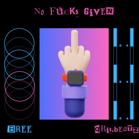 No Fucks Given | Boomplay Music