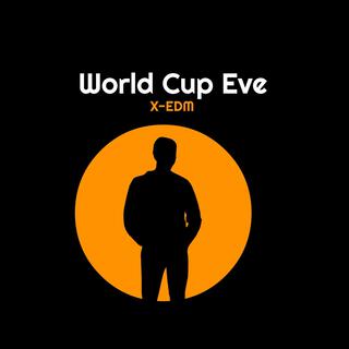 World Cup Eve X-EDM