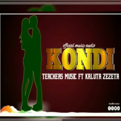 Kondi | Teachers Music Nyarugusu & Kaluta Zezeta | Boomplay Music