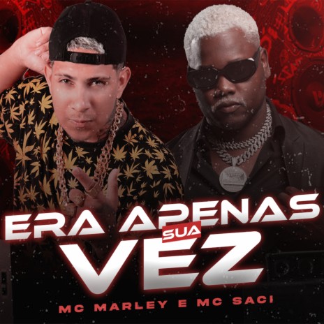 Era Apenas Sua Vez ft. MC Saci | Boomplay Music