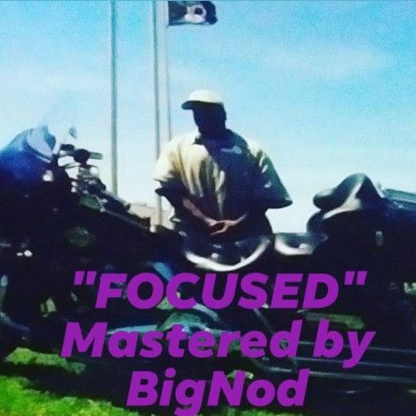 FOCUSED Mastered By BigNod | Boomplay Music