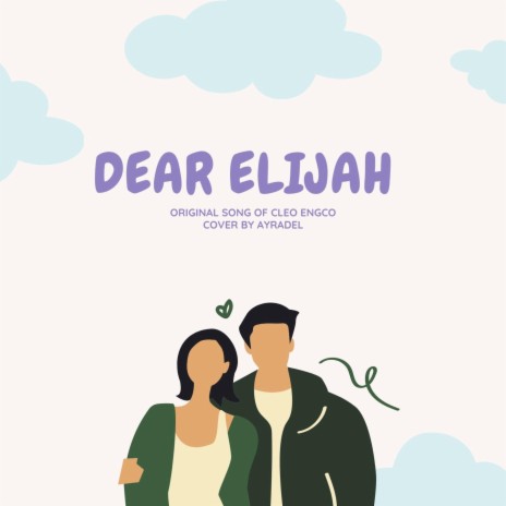 Dear Elijah | Boomplay Music