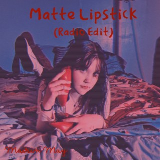 Matte Lipstick (Radio Edit)