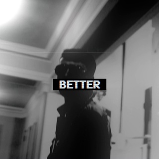 Better lyrics | Boomplay Music