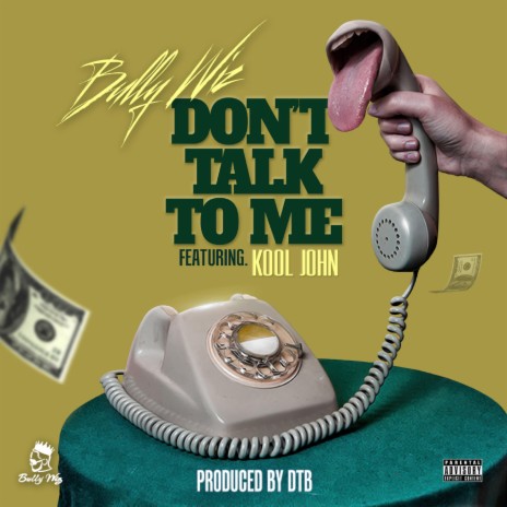 Don't Talk To Me (feat. Kool John)