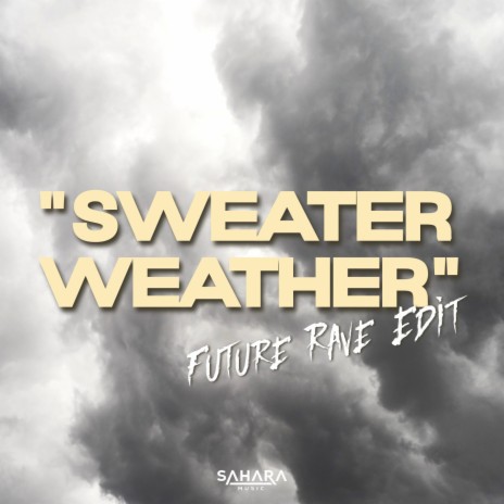 Sweater Weather (Future Rave Edit) | Boomplay Music