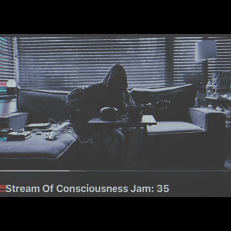 Stream Of Consciousness Jam 35 | Boomplay Music