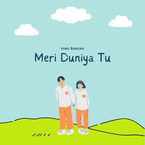 Meri Duniya Tu | Boomplay Music