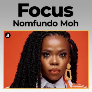 Focus: Nomfundo Moh