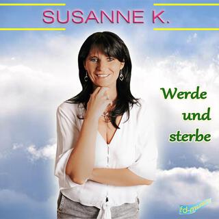 Werde und sterbe