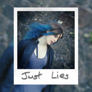 Just Lies lyrics | Boomplay Music