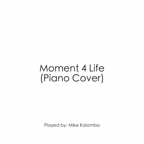 Moment 4 Life (Piano Cover)