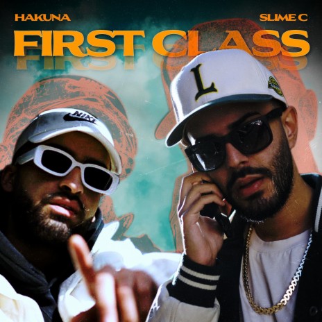 First Class ft. HAKUNA | Boomplay Music