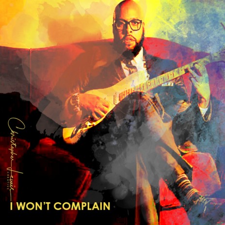 I Won't Complain | Boomplay Music