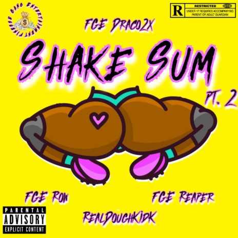 Shake Sum Pt. 2 ft. FGE Row, FGE Reaper & RealDoughKidK | Boomplay Music