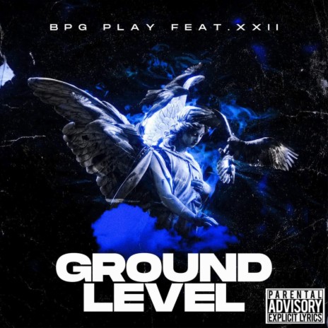 Ground Level ft. XXII | Boomplay Music