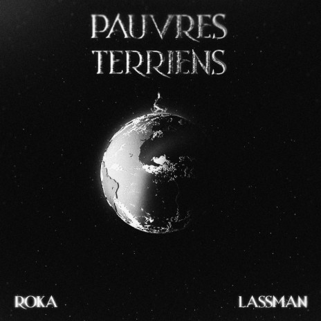 Pauvres terriens ft. Lassman | Boomplay Music