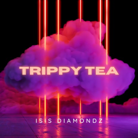 Trippy Tea | Boomplay Music