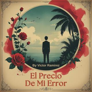 El Precio De Mi Error