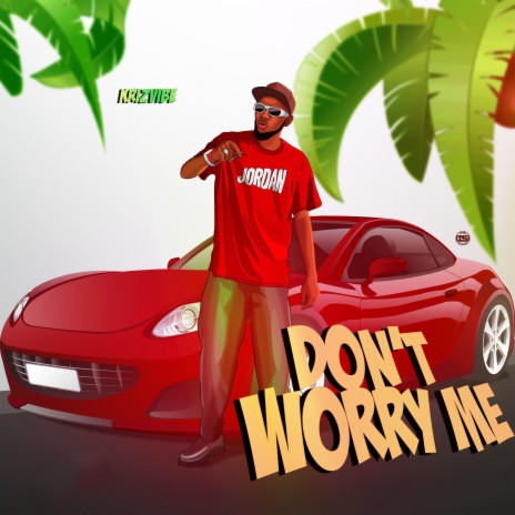 Don't Worry Me | Boomplay Music