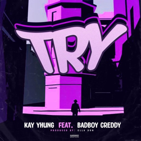 TRY ft. Badboy Creddy | Boomplay Music