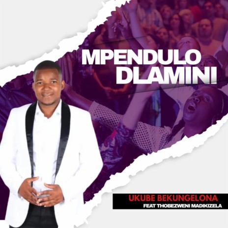 Ukube bekungelona ft. Thobezweni Madikizela | Boomplay Music