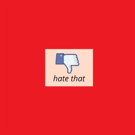Hate That | Boomplay Music