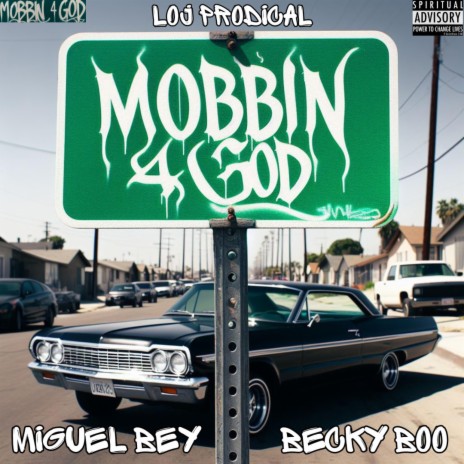 MOBBIN 4 GOD ft. Miguel Bey & Becky Boo | Boomplay Music