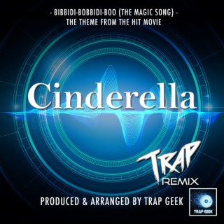 Bibbidi-Bobbidi-Boo (The Magic Song) [From Cinderella] (Trap Version)