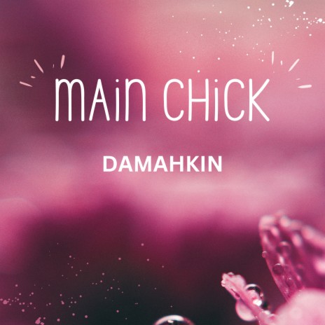 Main Chick | Boomplay Music