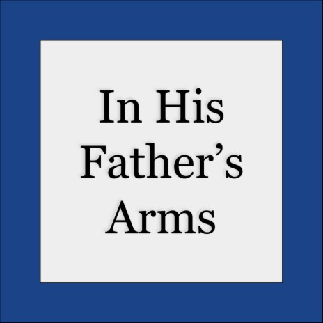 In His Father's Arms