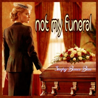 Not My Funeral