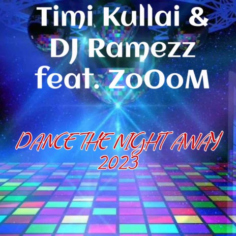 DANCE THE NIGHT AWAY 2023 (No Rap Version) ft. DJ Ramezz & ZoOoM | Boomplay Music