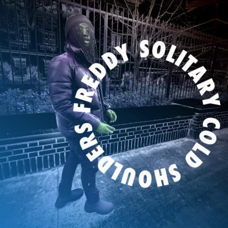 Cold Shoulders ft. Freddy Solitary | Boomplay Music