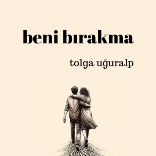 Beni Bırakma lyrics | Boomplay Music