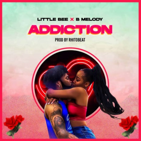 Addiction ft. B Melody | Boomplay Music