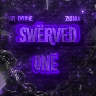 Swërved Onë ft. Zi$hui lyrics | Boomplay Music